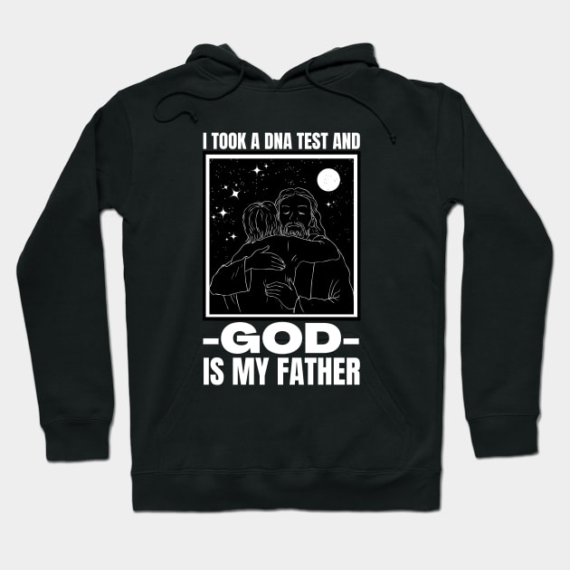 I Took A Dna Test And God Is My Father Hoodie by FullOnNostalgia